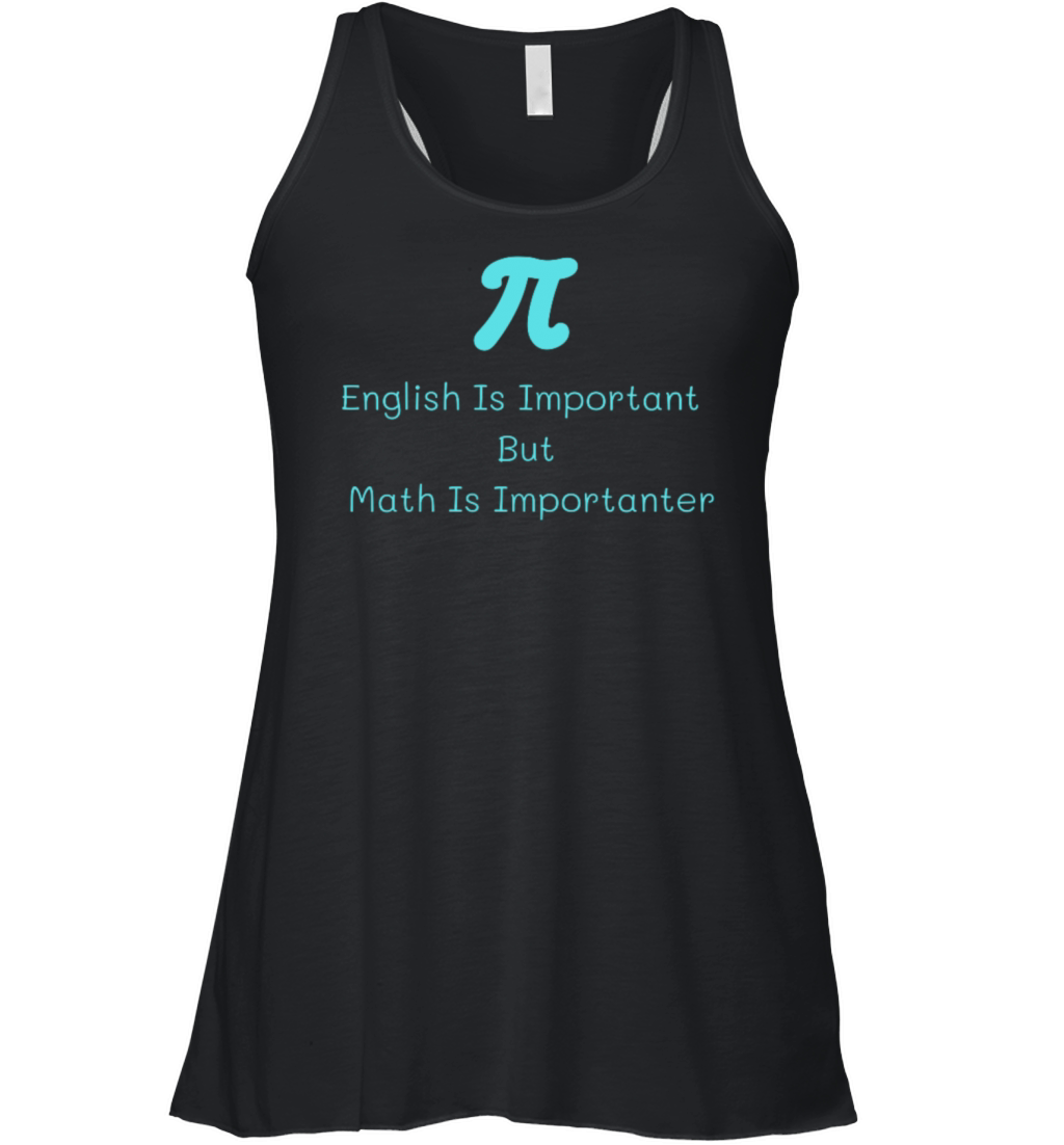English Is Important But Math Is Importanter Women's Flowy Tank Top