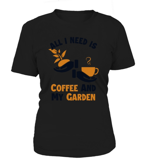 Coffee and my Garden Gardener Horticulture Ideas Women's T-Shirt