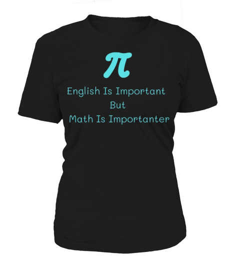 English Is Important But Math Is Importanter Women's T-Shirt