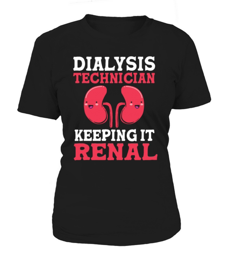 Kidney Keeping It Renal Cute Dialysis Tech Women's T-Shirt