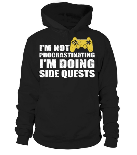 Im Not Procrastinating Im Doing Side Quests Hoodie Unisex