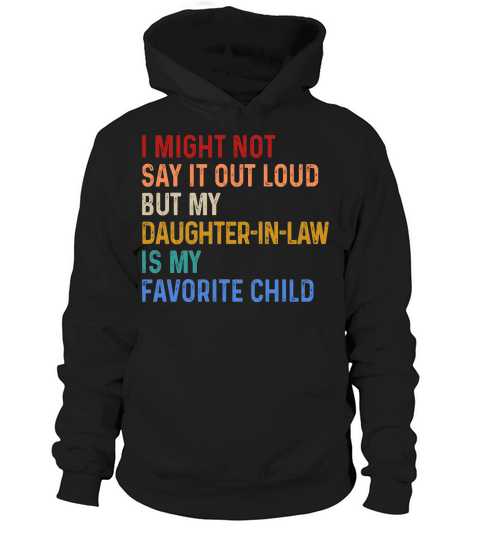 My Daughter in law Is My Favorite   Funny shirt For Parents Hoodie Unisex