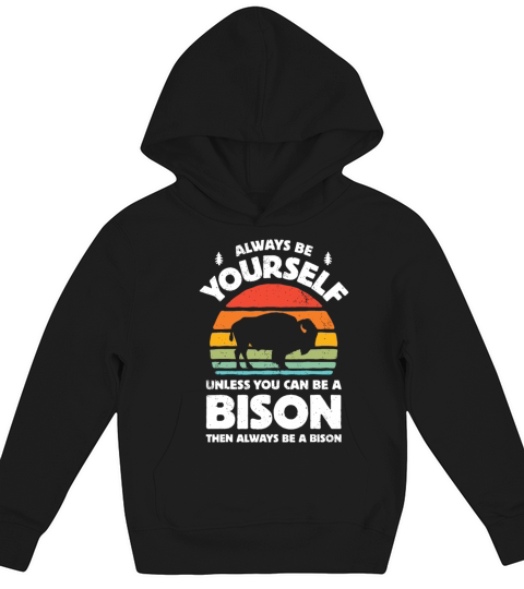 Bison Always Be Yourself Retro Vintage 70s Men Wom Kids Hoodie