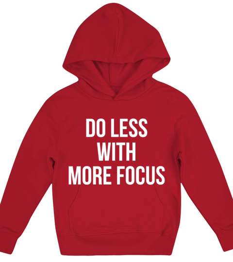Do less with more focus Kids Hoodie