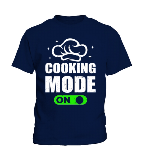 Cooking Mode On Cook Chefs Hat Kitchen Chef Cook Kids T-Shirt