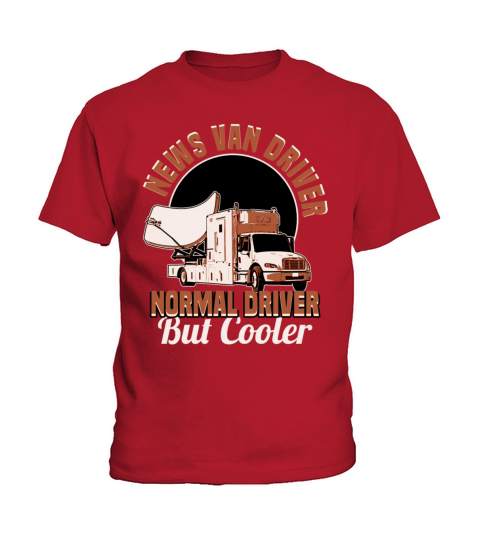 News Van Driver Normal Driver But Cooler Kids T-Shirt