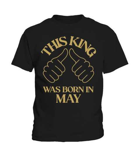 This king was born in May with hands apparel Kids T-Shirt