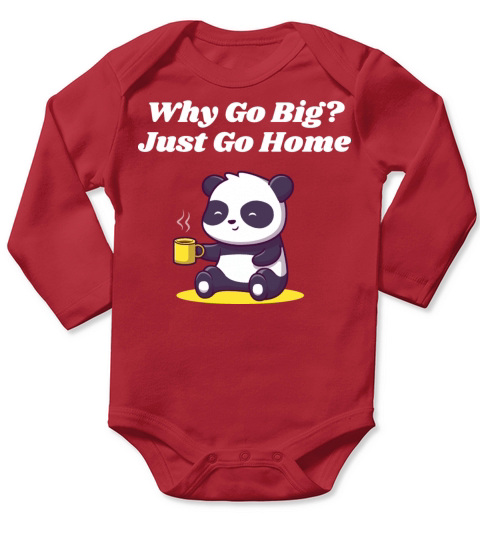 Why Go Big Just Go Home Introvert Pun Antisocial J Long Sleeve Baby One-Piece