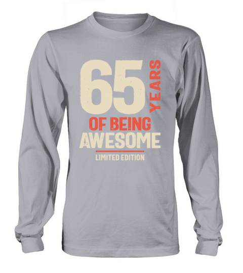 65 Years Of Being Awesome - 65th Birthday Long sleeved Unisex