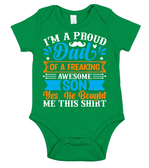 I’m a proud dad of a freaking awesome son yes he bought me this shirt Short Sleeve Baby One-Piece