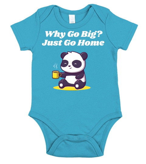 Why Go Big Just Go Home Introvert Pun Antisocial J Short Sleeve Baby One-Piece