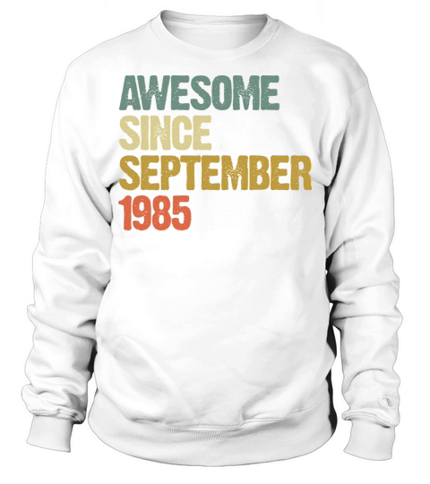 Awesome Since September 1985 Retro Vintage Gift Sweatshirt Unisex