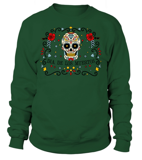 Dia De Los Muertos Day Of Dead Mexican Sweatshirt Unisex