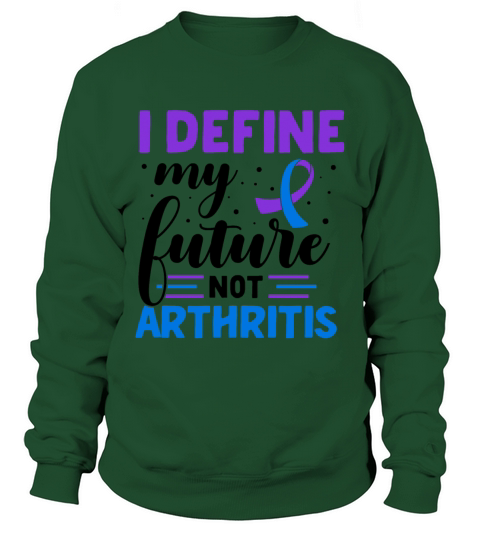 I Define My Future Not Arthritis Awareness Sweatshirt Unisex