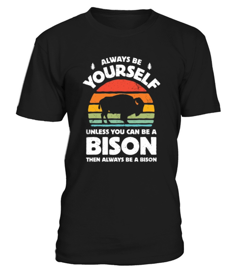 Bison Always Be Yourself Retro Vintage 70s Men Wom T-Shirt Unisex