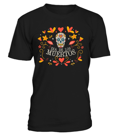 Dia De Los Muertos Day Of Dead Mexican T-Shirt Unisex