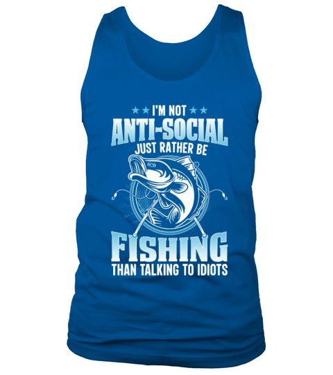 im not antisocial just rather be fishing Tank Top Unisex