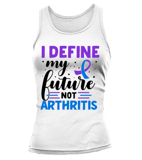 I Define My Future Not Arthritis Awareness Tank top Woman