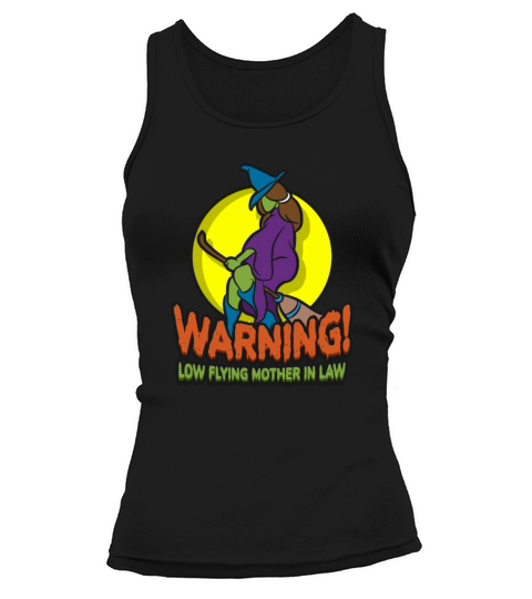 Warning Low Flying Mother In Law Halloween Witch Tank top Woman