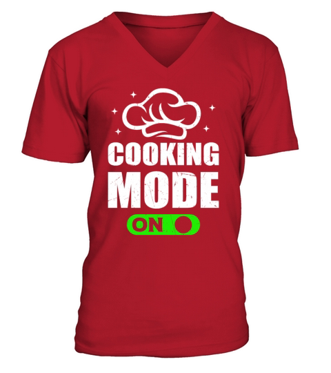 Cooking Mode On Cook Chefs Hat Kitchen Chef Cook V-Neck T-shirt