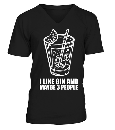 I Like Gin And Maybe 3 People V-Neck T-shirt