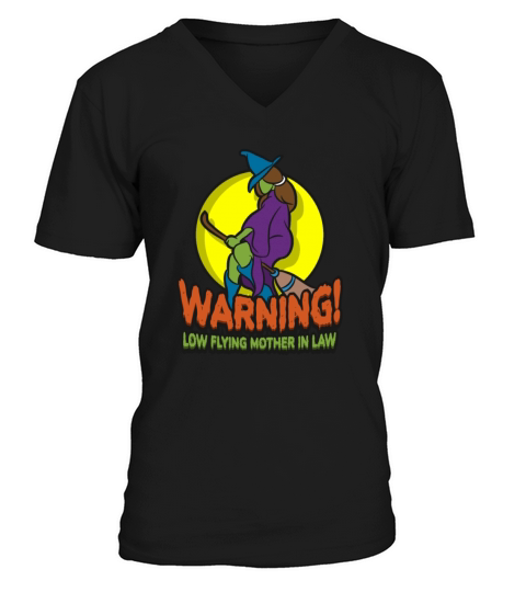 Warning Low Flying Mother In Law Halloween Witch V-Neck T-shirt