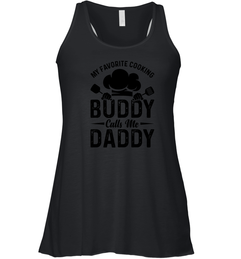My Favorite Cooking Buddy Calls Me Daddy Cooking T Women's Flowy Tank Top
