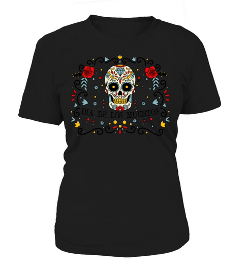 Dia De Los Muertos Day Of Dead Mexican Women's T-Shirt