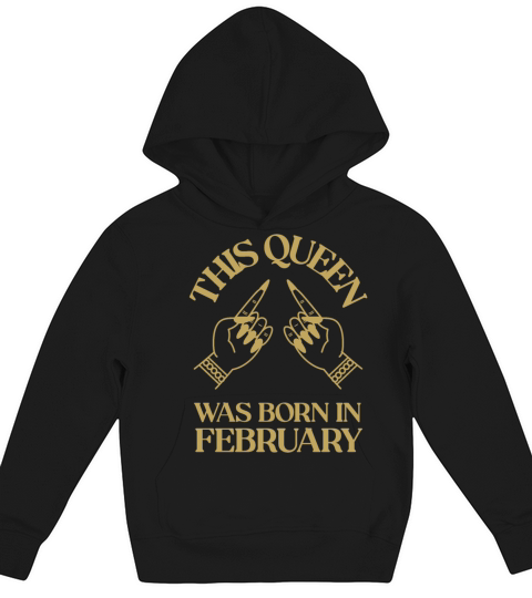 This Queen was born in February with hands apparel Kids Hoodie