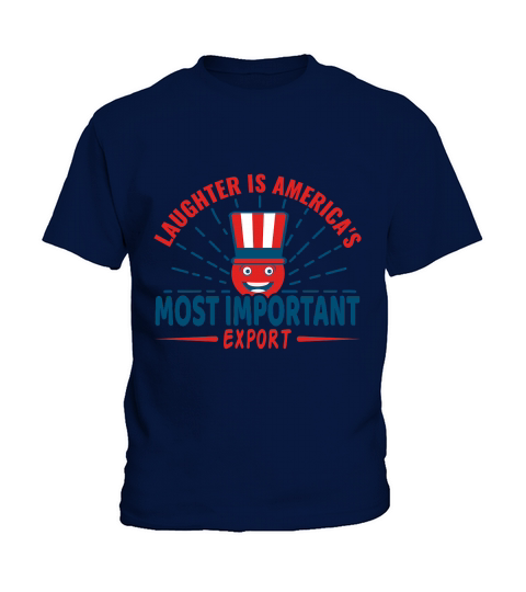 Laughter is Americas Most Important Export Kids T-Shirt