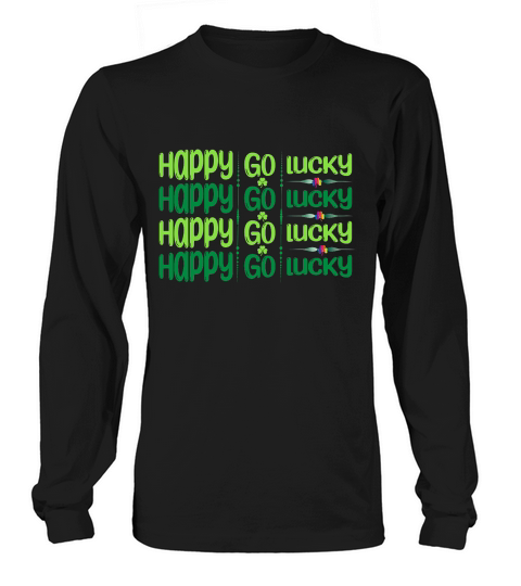 Happy go lucky St Patricks Day Long sleeved Unisex
