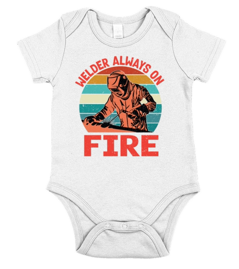 Welder Always On Fire Funny Vintage Welder Gifts Short Sleeve Baby One-Piece
