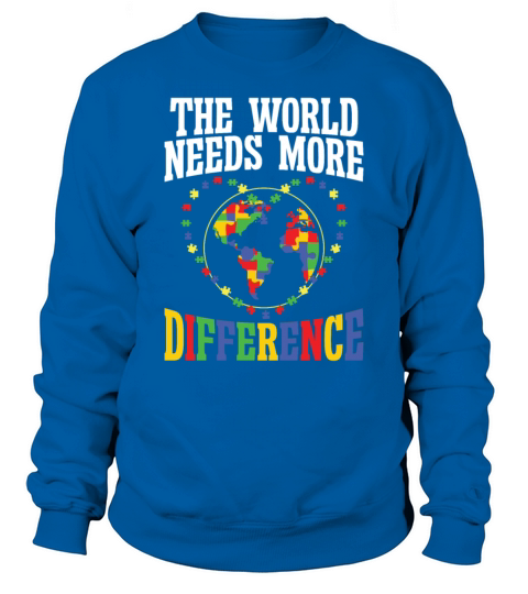 Autism world needs difference autism awareness Sweatshirt Unisex