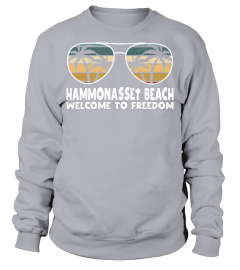 Hammonasset Beach Welcome to Freedom Vacation Sayi Sweatshirt Unisex