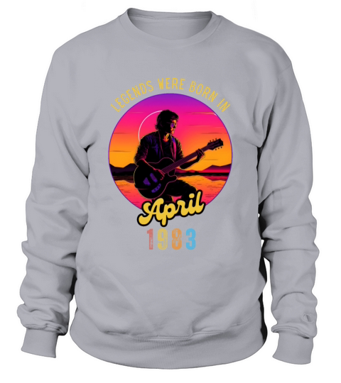 Legends guitar were born in april 1983 Sweatshirt Unisex