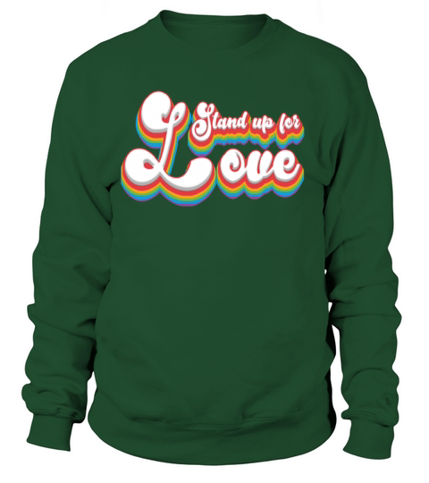 Pride Month LGBTQ - Stand Up for Love Sweatshirt Unisex