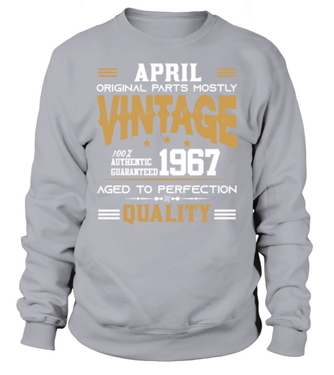 Vintage Aged To Perfection April 1967 Sweatshirt Unisex
