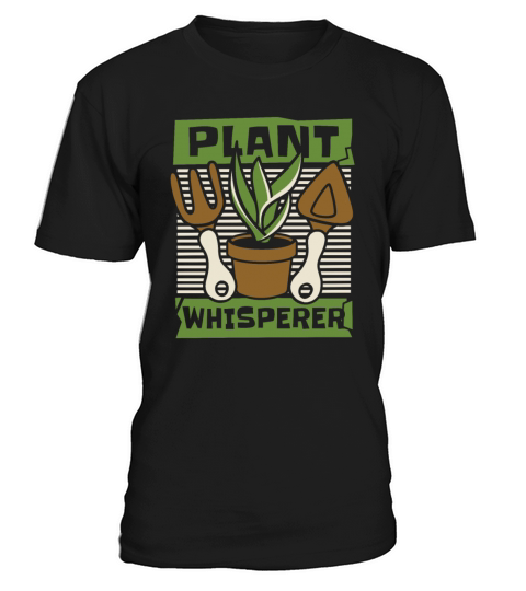 Plant Whisperer Gardener Horticulture Ideas T-Shirt Unisex