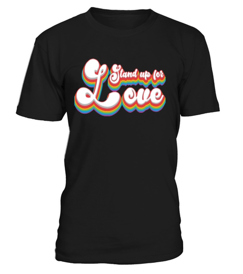 Pride Month LGBTQ - Stand Up for Love T-Shirt Unisex