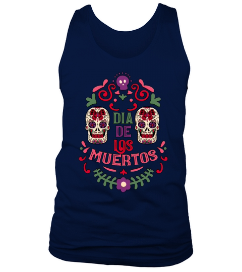 Dia De Los Muertos Day Of Dead Mexican Tank Top Unisex