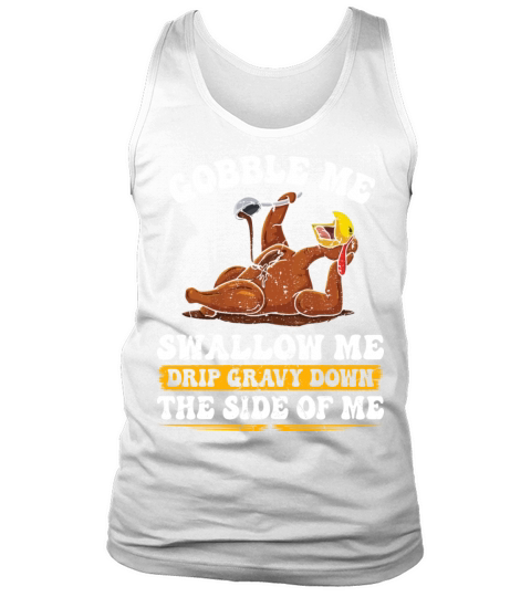 Gobble Me Happy Turkey Day Thanksgiving Tank Top Unisex