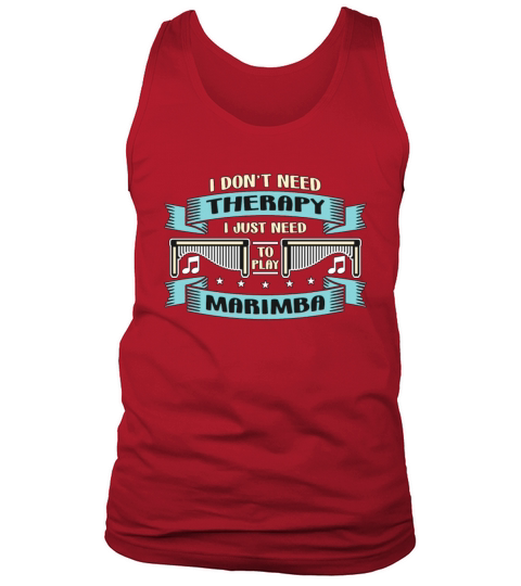 Marimba I Dont Need Therapy Percussion Instrument Tank Top Unisex