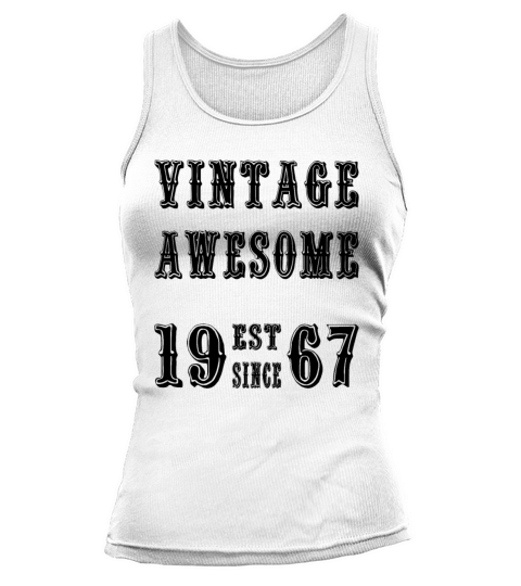 Vintage Awesome Est Since 1967 Birthday Tank top Woman