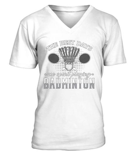 Badminton The Best Days Are Racquet Loves Net Shot V-Neck T-shirt