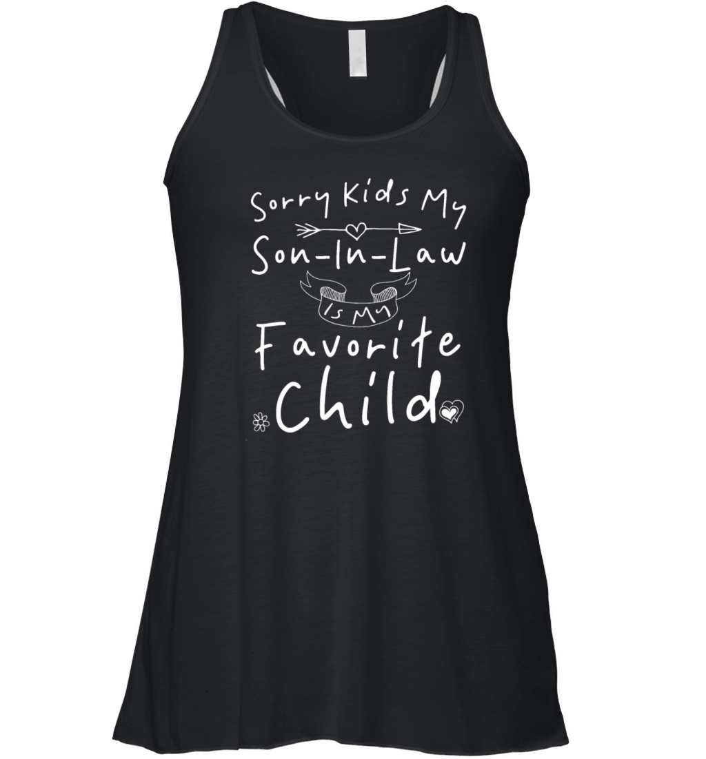 Sorry Kids My Son In Law Is My Favorite Child Women's Flowy Tank Top