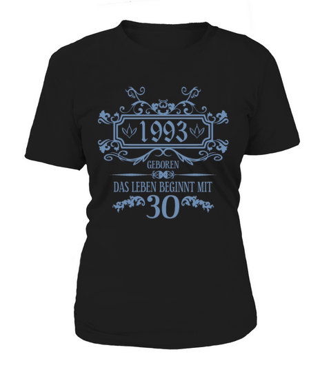 Life begins at 30 years 1993 birthday quotes Women's T-Shirt