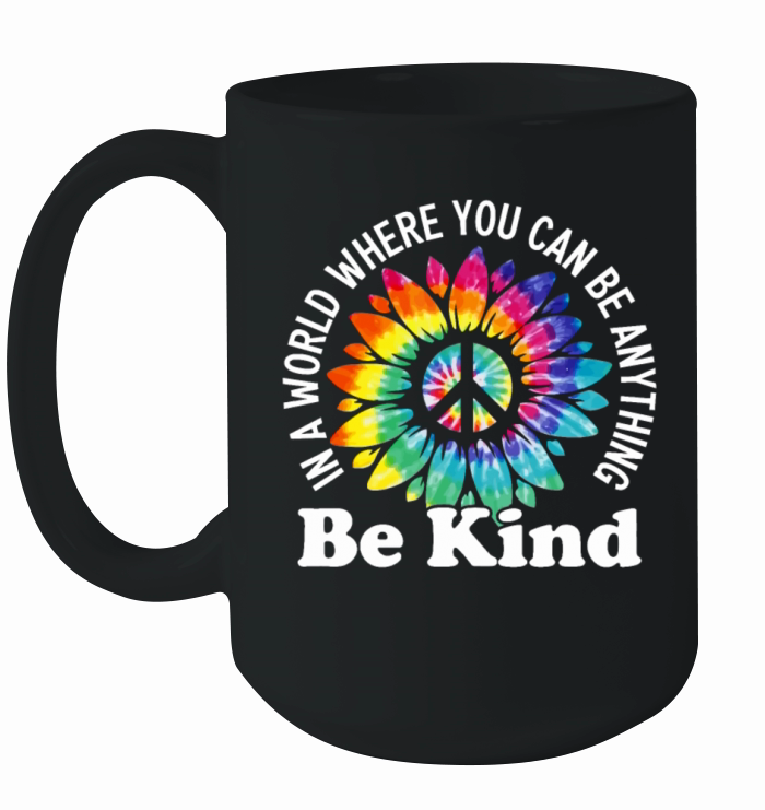 In a World Where You Can Be Anything Be Kind Sign Ceramic Mug