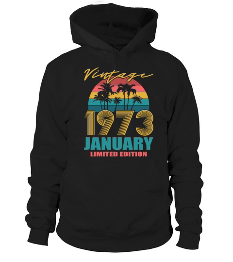 50th birthday january 1973 vintage 1973 Hoodie Unisex