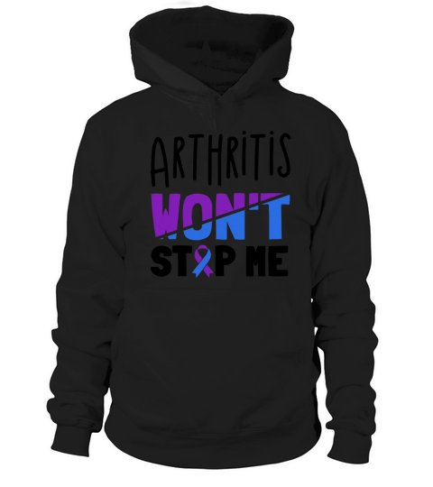 Arthritis Wont Stop Me Rheumatoid Arthritis Hoodie Unisex