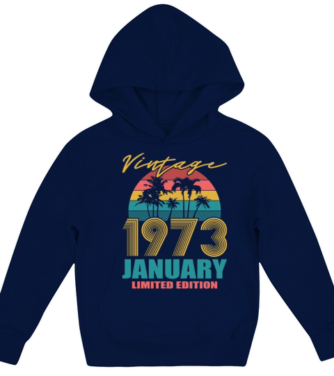 50th birthday january 1973 vintage 1973 Kids Hoodie